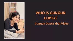 gungun gupta vairal video